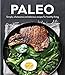 Produktbild Paleo: Simple, Wholesome and Delicious Recipes for Healthy Living