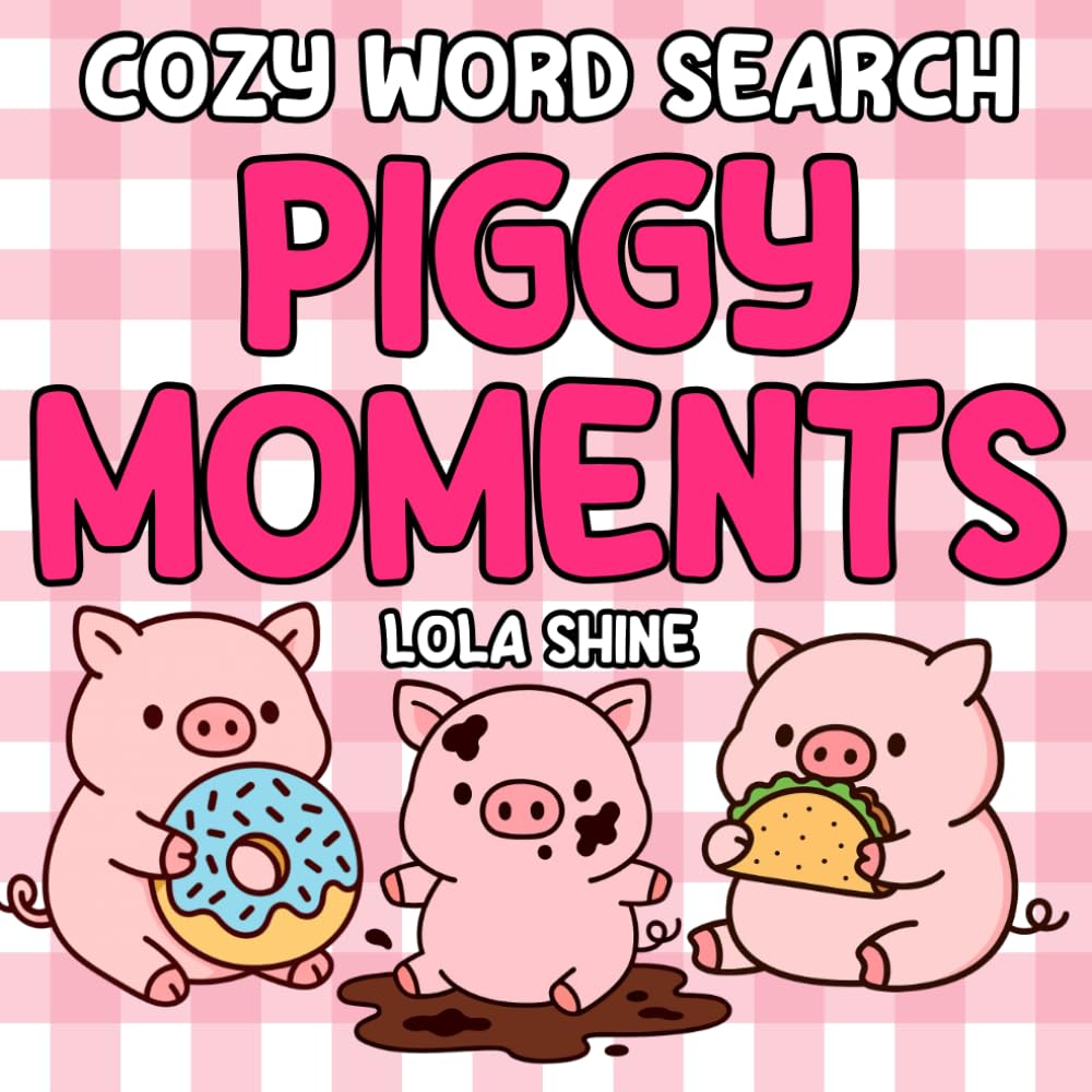 Cozy Word Search Piggy Moments: A Fun Bold Word Search Puzzle and Cute Gift For Relaxation (Bold And Fun Colouring Word Searches)