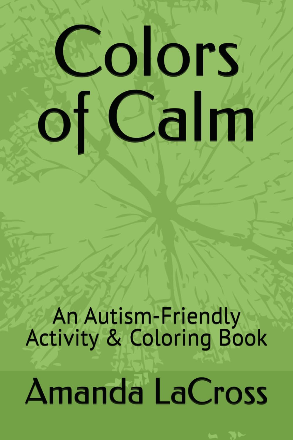 Colors of Calm: An Autism-Friendly Activity & Coloring Book