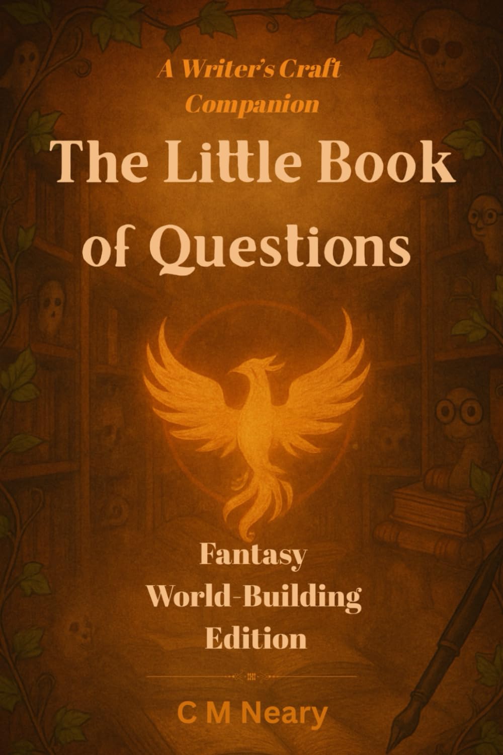 The Little Book of Questions - A Writer's Craft Companion: Fantasy World Building Edition