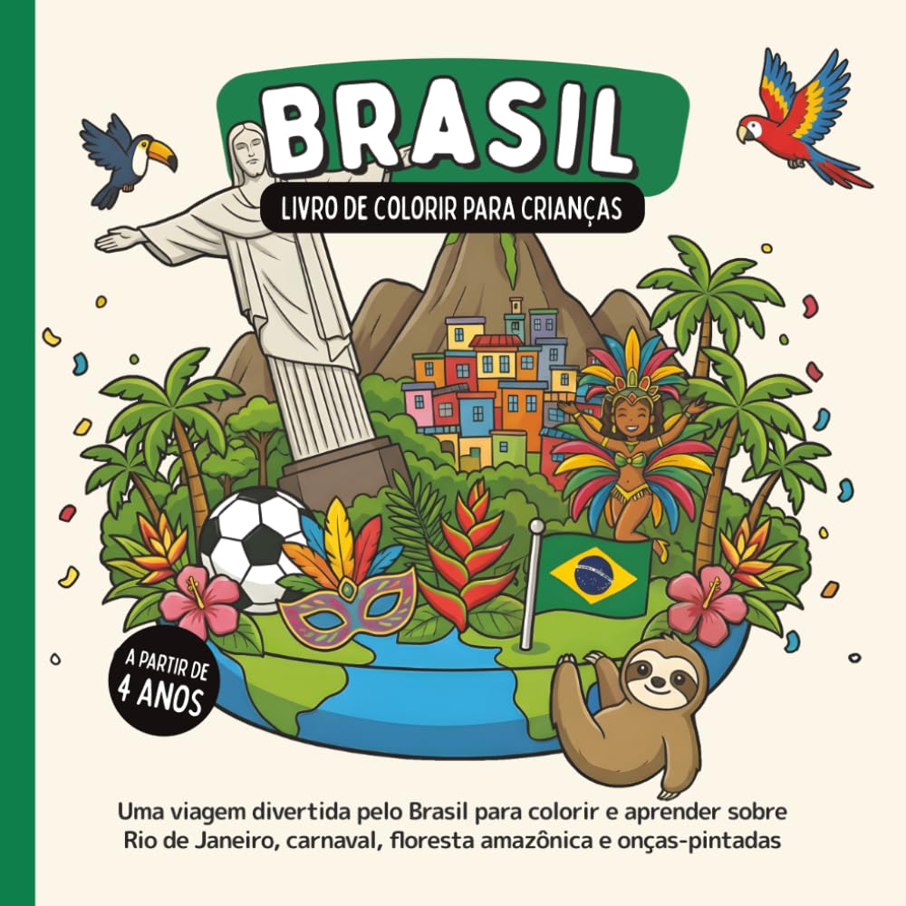 Brasil – Livro de colorir para crianças a partir de 4 anos: Uma viagem divertida pelo Brasil para colorir e aprender sobre Rio de Janeiro, carnaval, floresta amazônica e onças-pintadas