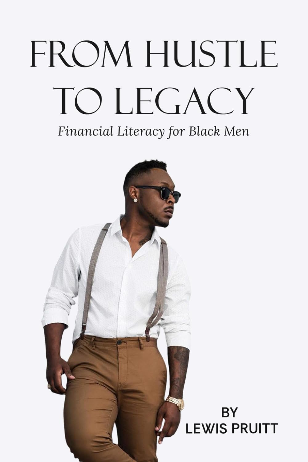 From Hustle to Legacy: Financial Literacy for Black Men
