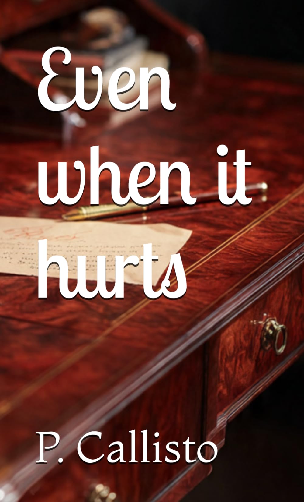 Even when it hurts