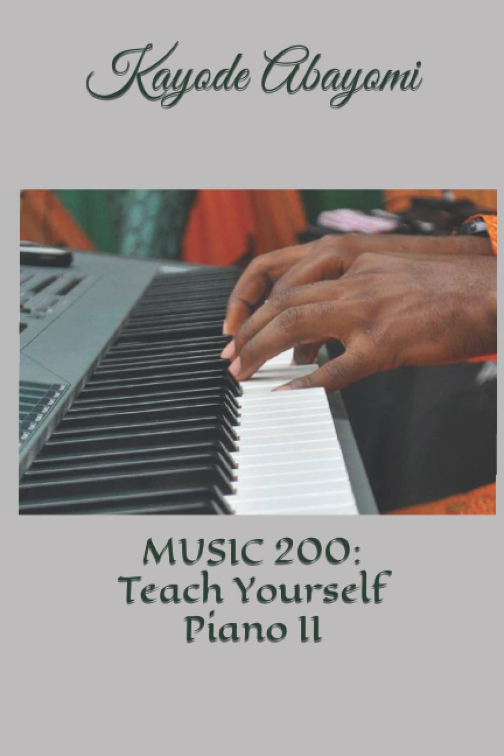 MUSIC 200: TEACH YOURSELF PIANO II