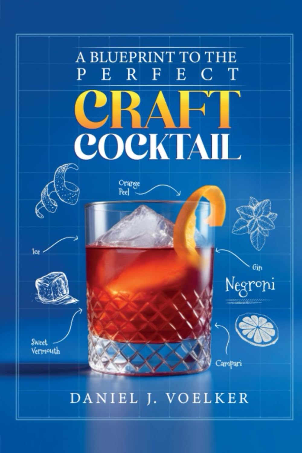 A Blueprint To The Perfect Craft Cocktail
