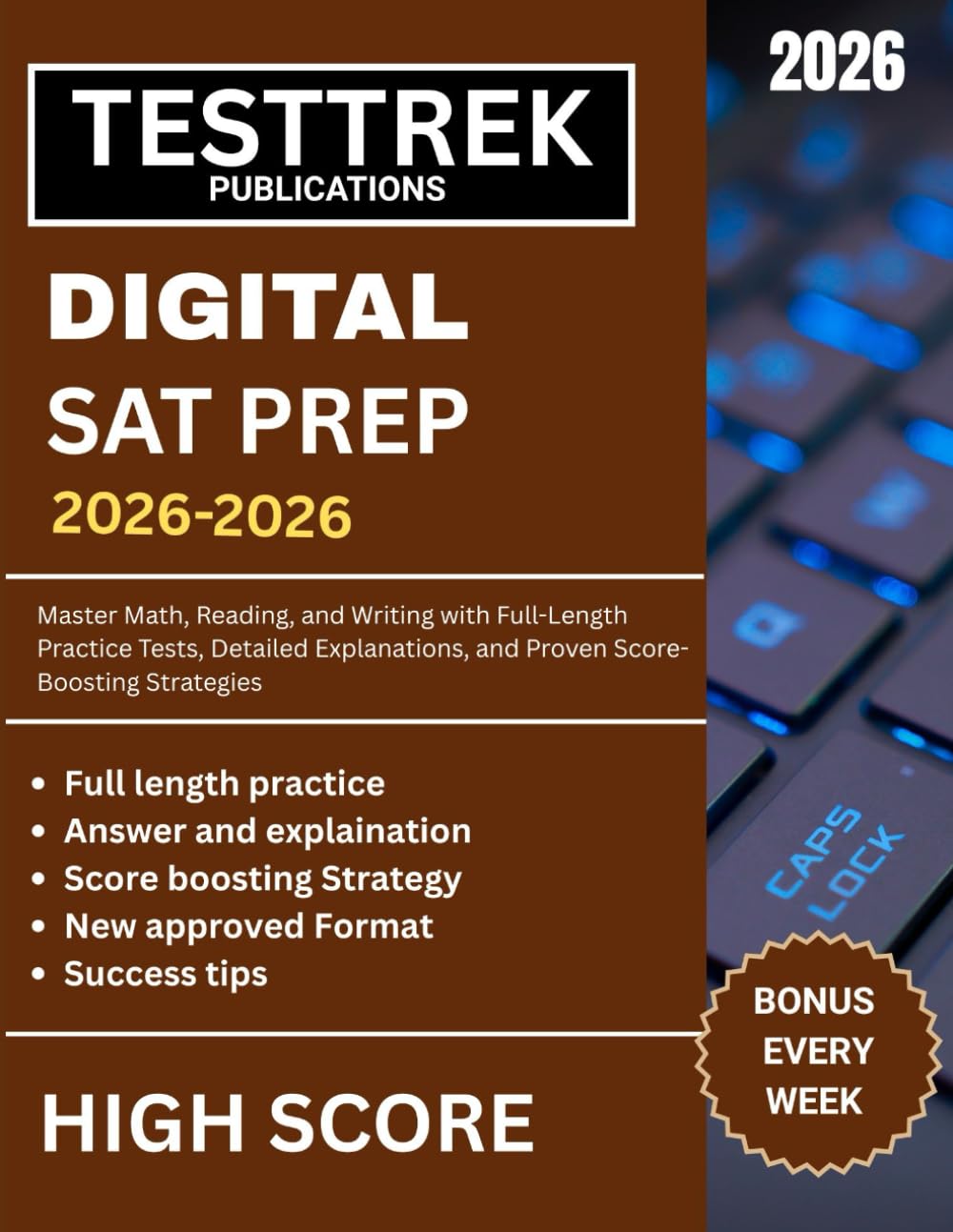 DIGITAL SAT PREP 2026 - 2027: Master Math, Reading, and Writing with Full-Length Practice Tests, Detailed Explanations, and Proven Score-Boosting Strategies