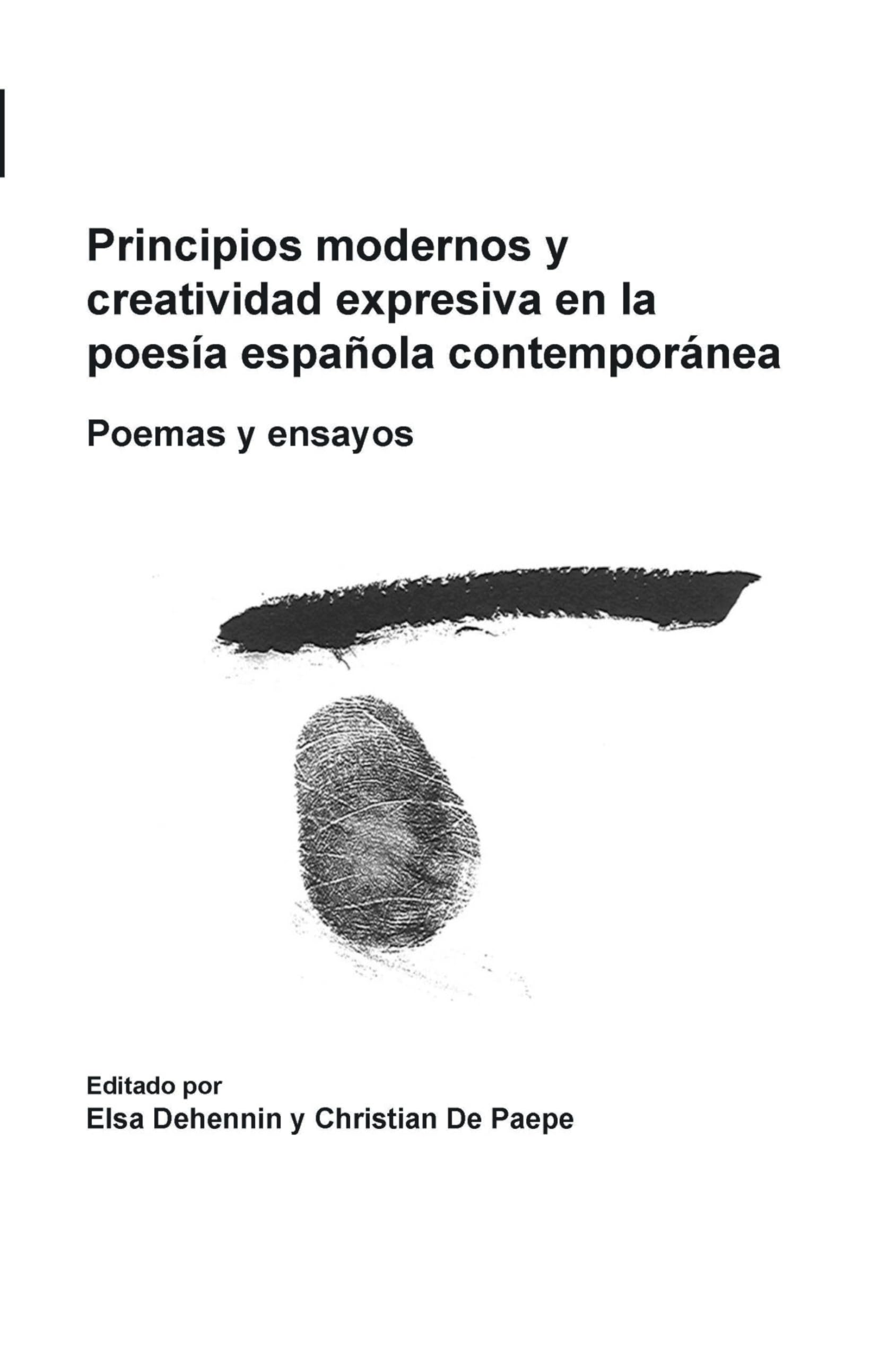 Principios modernos y creatividad expresiva en la poesia espanola contemporanea: Poemas y ensayos: 36 (Foro Hispánico, 36)