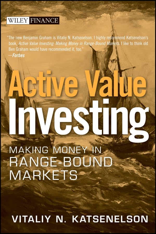 Active Value Investing: Making Money in Range-Bound Markets (Wiley Finance Book 578)