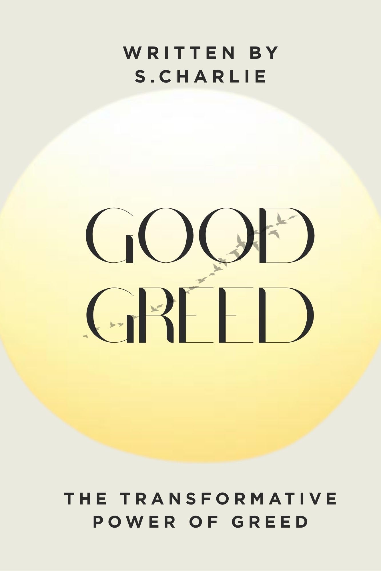 Good Greed: The Transformative Power of Greed