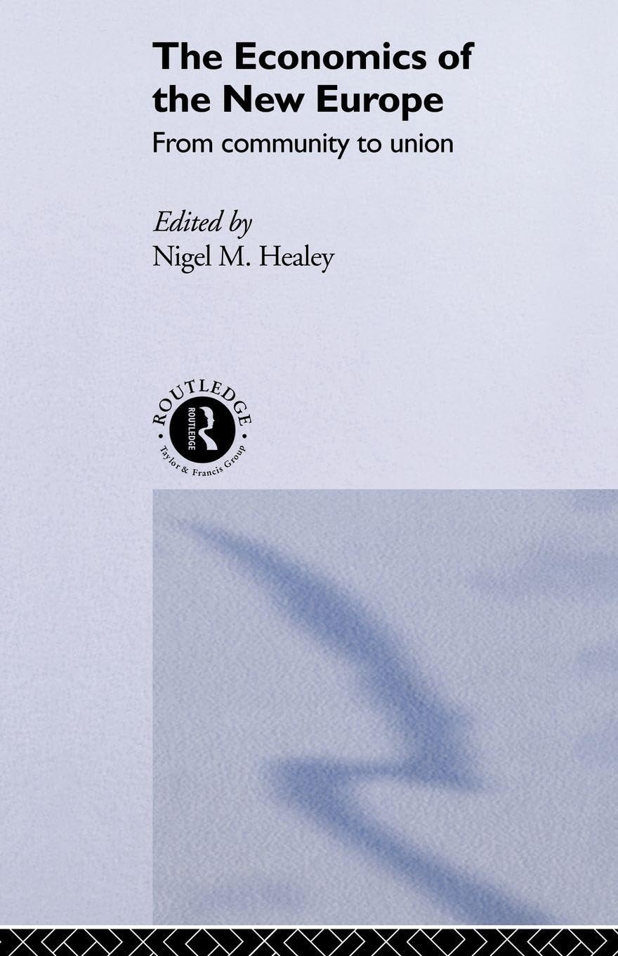 The Economics of the New Europe: From Community to Union