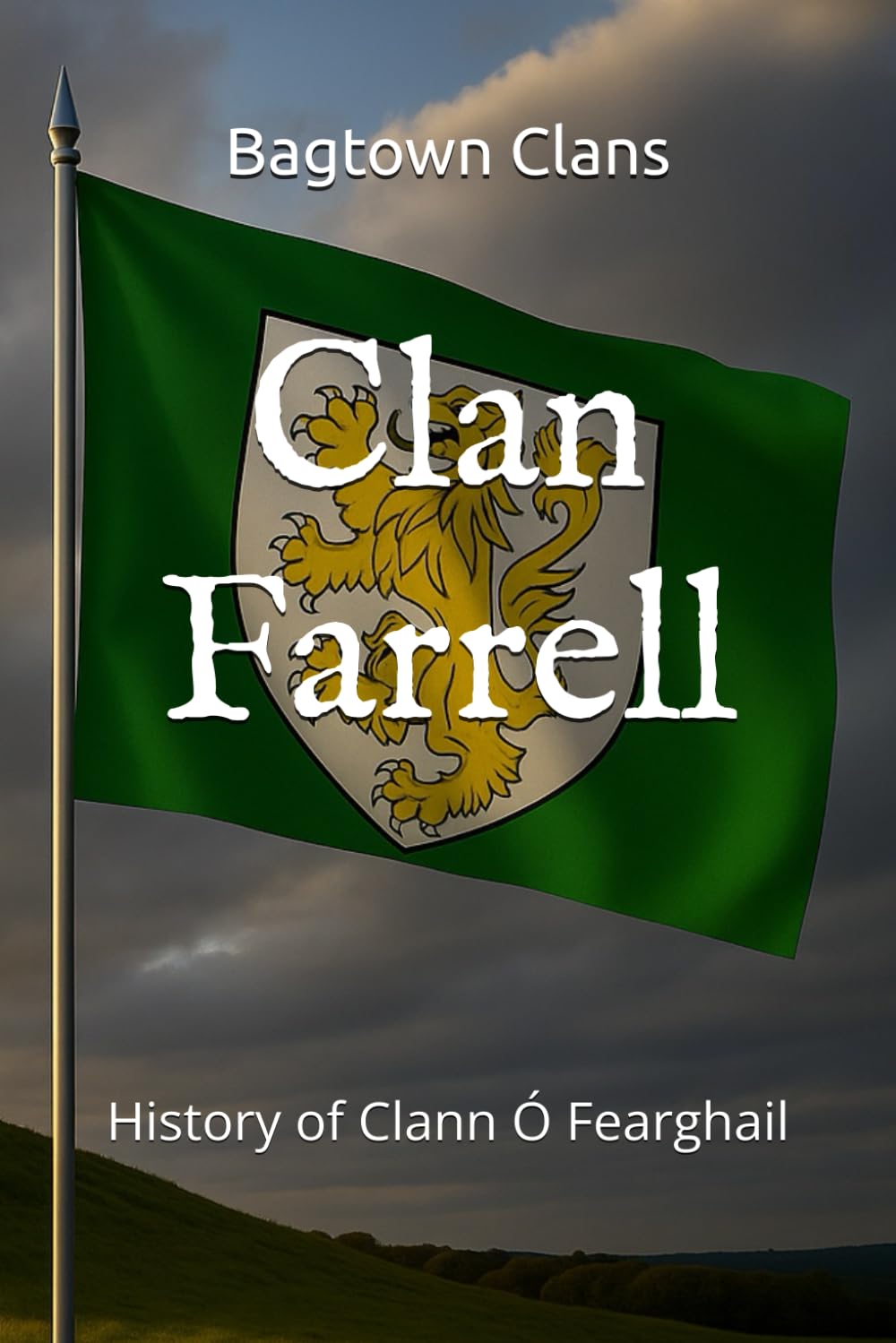 Clan Farrell: History of Clann Ó Fearghail (The Irish Clans)