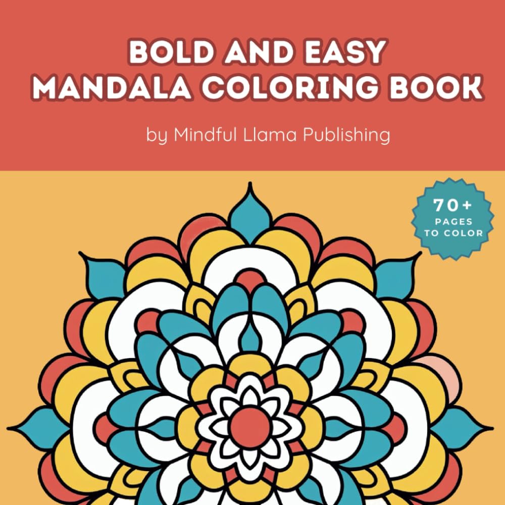 Bold and Easy Mandala Coloring Book For Adults and Kids: 70+ Simple Designs with Big Spaces for Stress-Free Coloring and Relaxation (Bold & Easy Peasy Coloring Book Series)