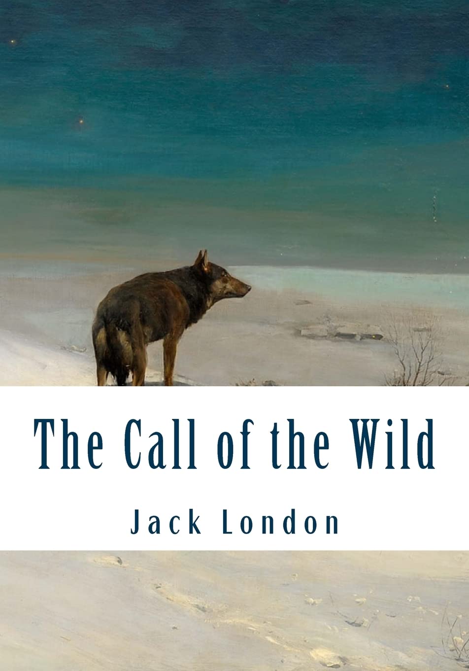 CREATESPACE The Call of the Wild (Large Print): Complete and Unabridged Classic Edition