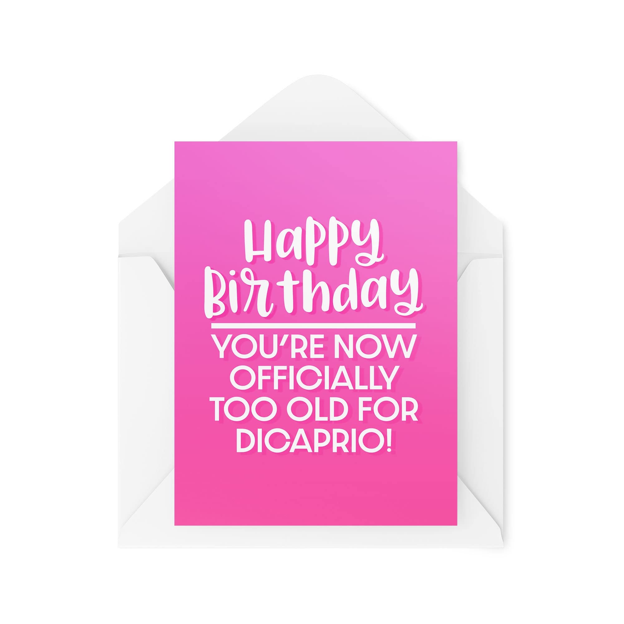 Funny Birthday Cards - You're Now Officially Too Old For Dicaprio - Late Twenties Joke Banter Bestie Best Friends Colleague Work - CBH1603