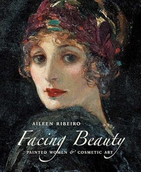 Hardcover Facing Beauty: Painted Women and Cosmetic Art Book