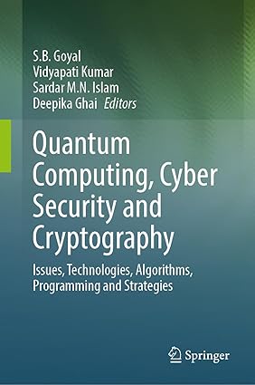 Quantum Computing, Cyber Security and Cryptography: Issues, Technologies, Algorithms, Programming and Strategies-finelybook