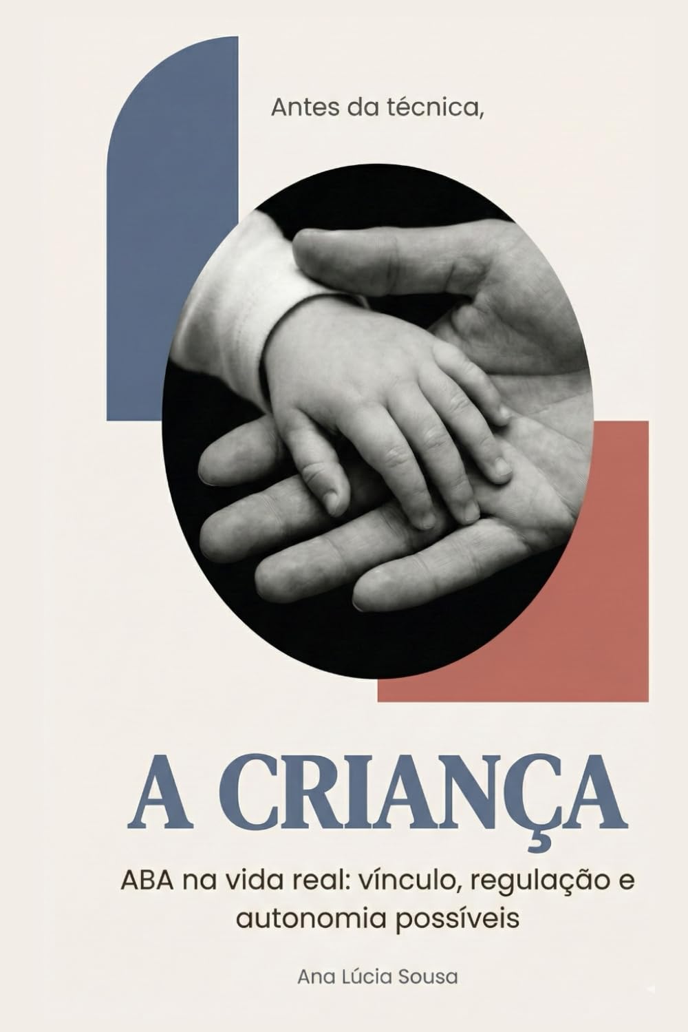 Antes da Técnica, A Criança: ABA na vida real: vínculo, regulação e autonomia possíveis