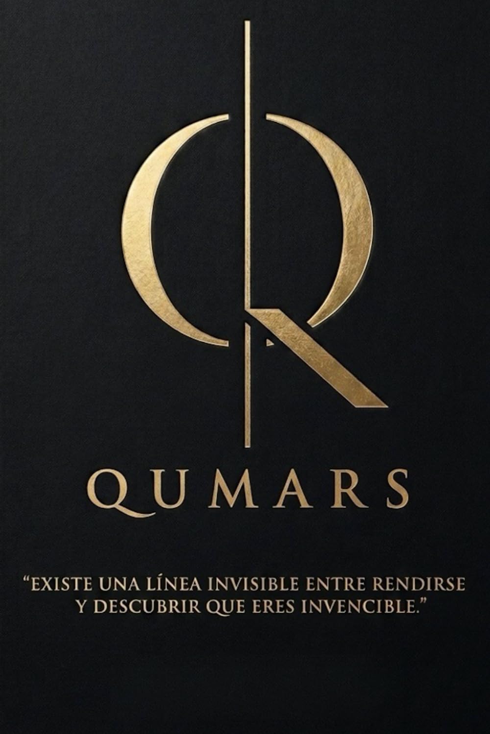 Qumars: Existe una linea invisible entre rendirse y descubrir que eres invencible
