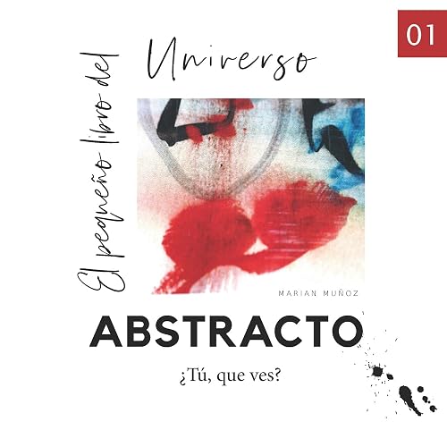 El pequeño libro del universo abstracto.: ¿Tú que ves?: 1