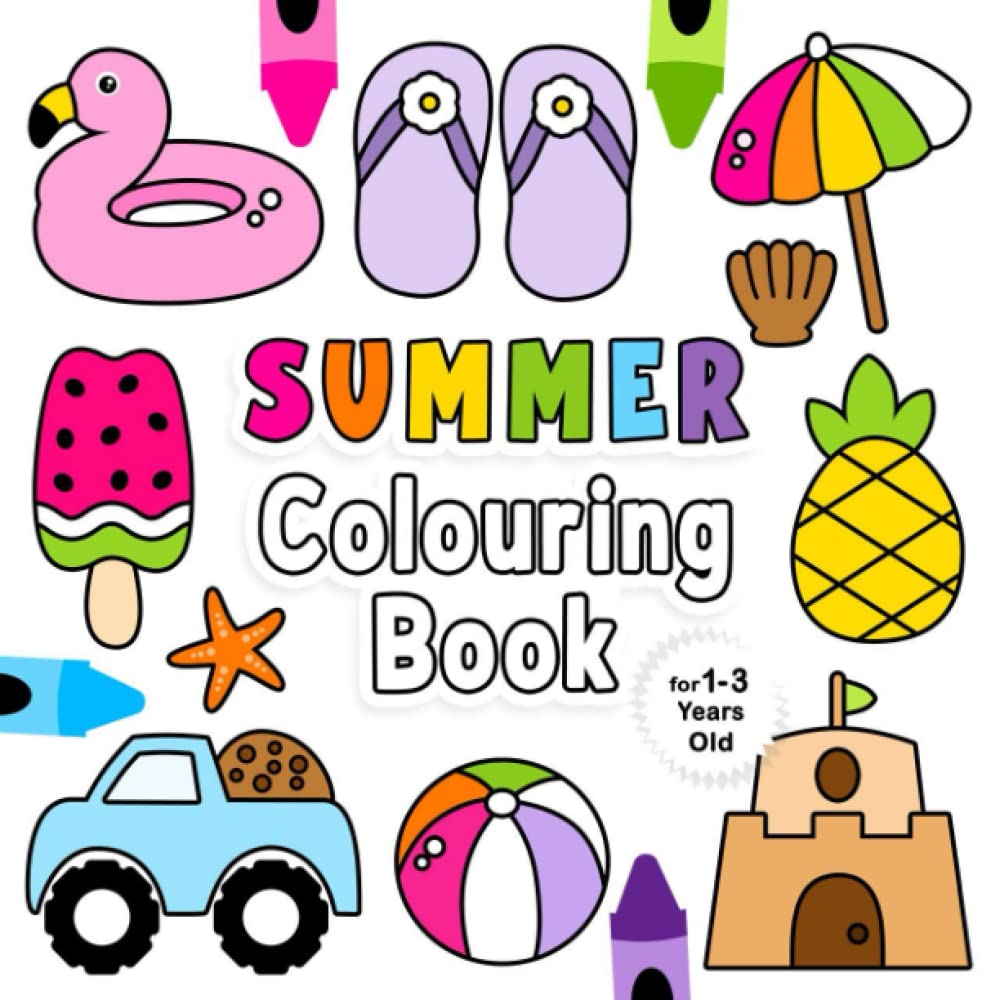 Summer Colouring Book For 1-3 Years Old: Fun Children's Colouring Book with 50 Adorable Summer Beach Pages to Colour for Little Kids | Summer Beach Colouring Book for Toddlers Ages 1, 2, 3 & 4