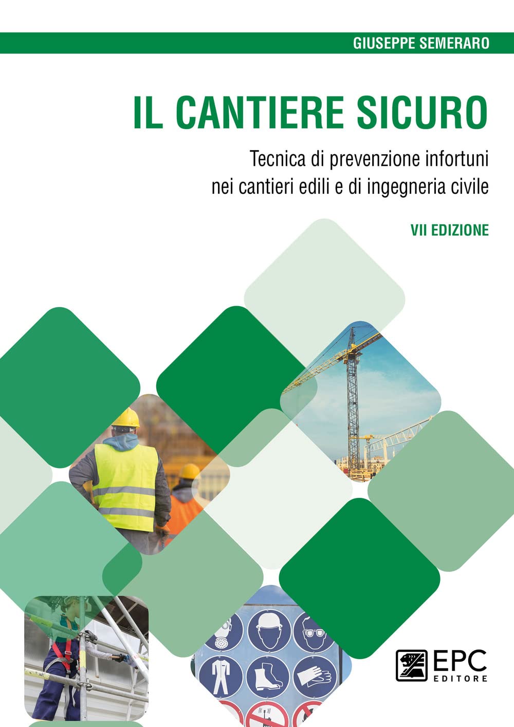 Il Cantiere Sicuro. Tecnica Della Prevenzione Infortuni Nei Cantieri Edili E Di Ingegneria Civile. Nuova Ediz. - 4