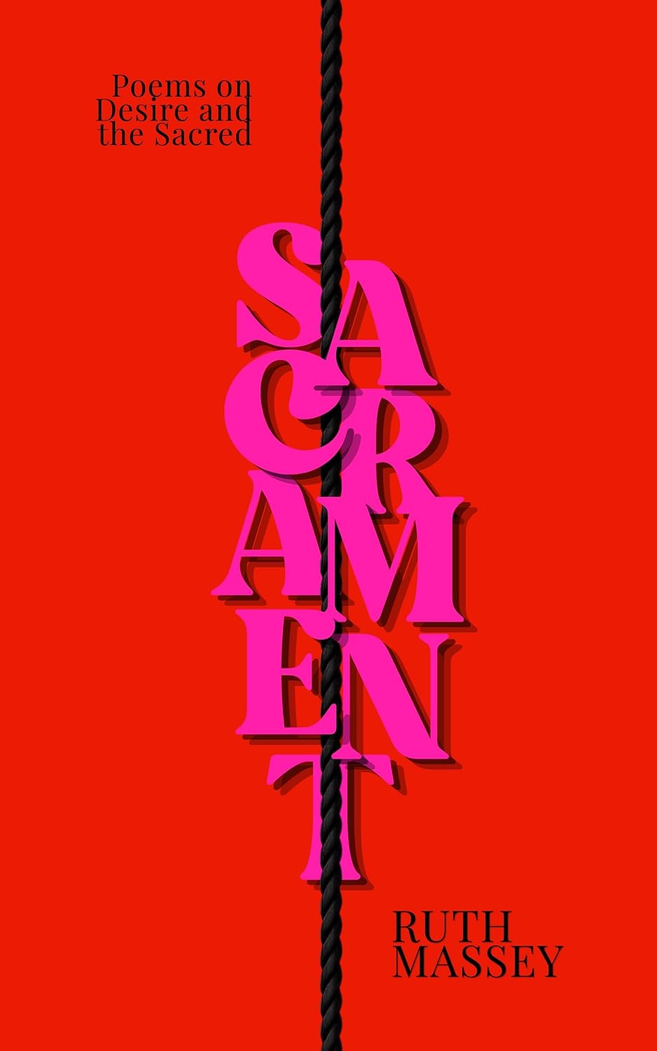 Sacrament: Poems on Desire and the Sacred