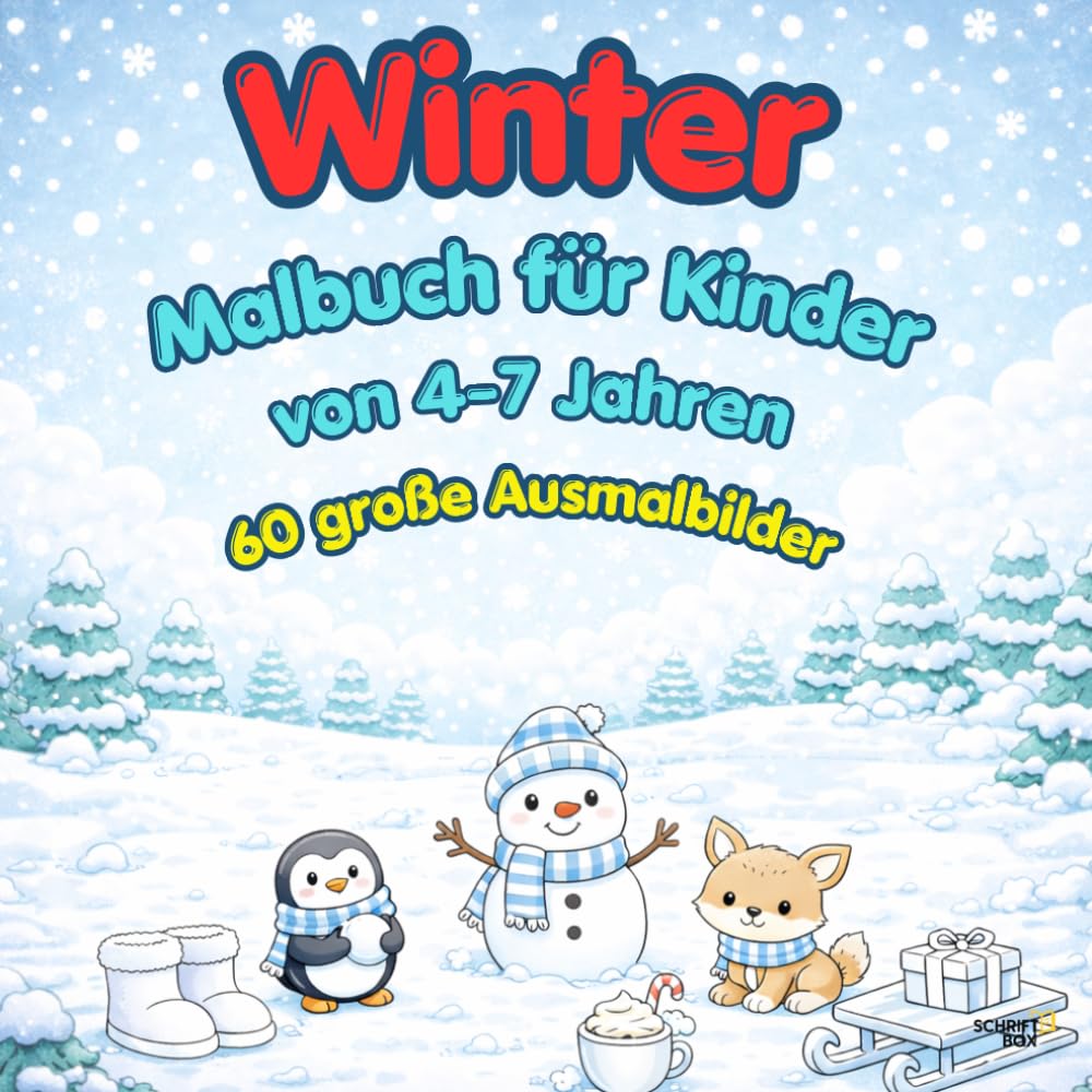 Malbuch für Kinder von 4–7 Jahren – Winter: 60 große Ausmalbilder für Kinder von 4–7 Jahren | Wintermotive | Malspaß für Vorschule & Grundschule | ... von 4–7 Jahren – Einfach & kindgerecht)