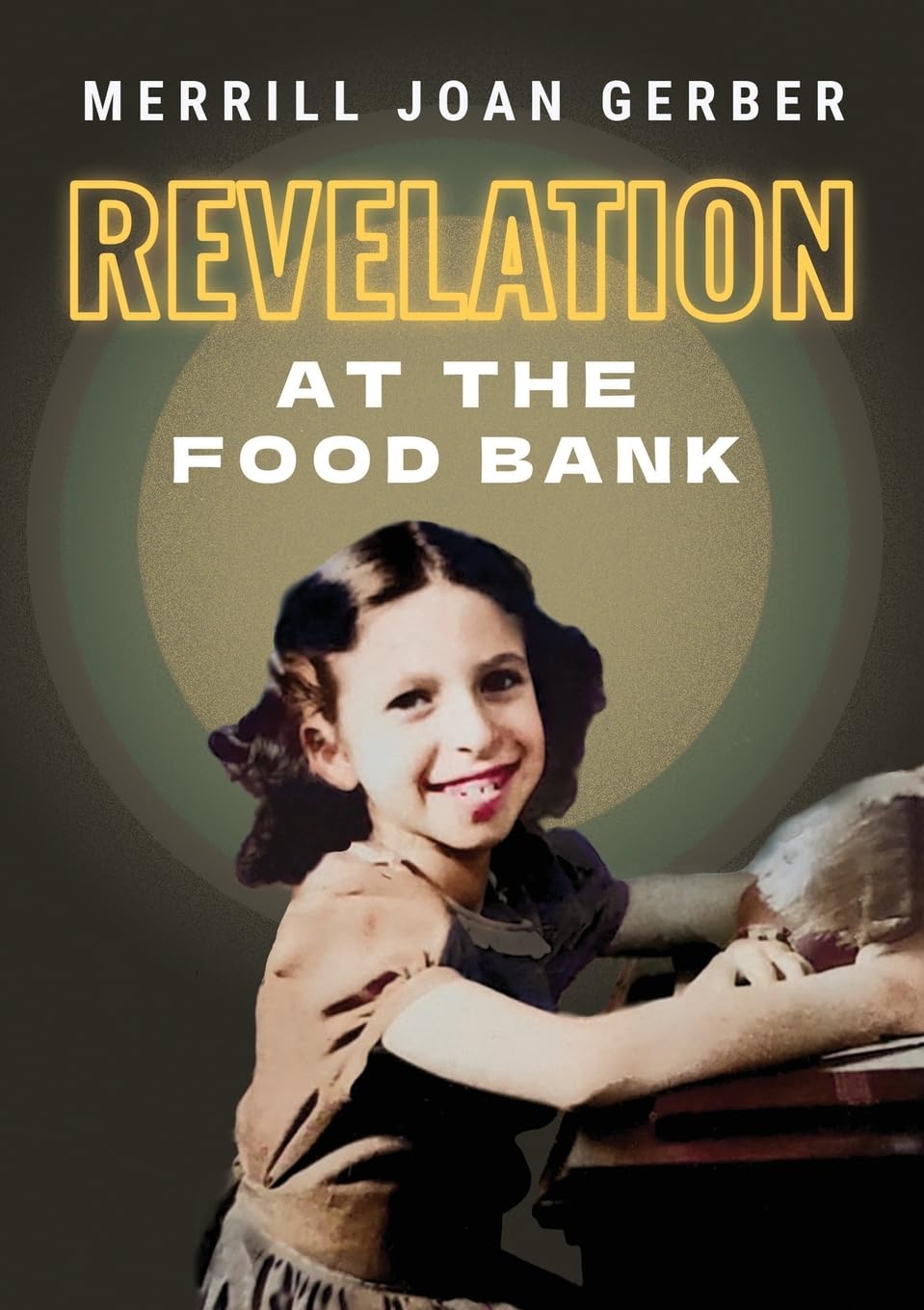 Revelation at the Food Bank by Merrill Joan Gerber PAPERBACK 9781952386701