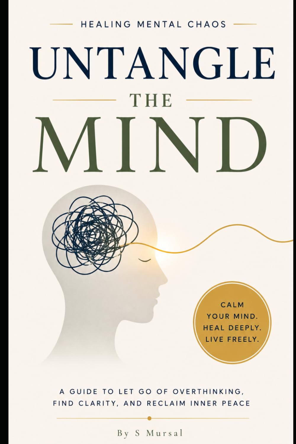 UNTANGLE THE MIND: HEALING MENTAL CHAOS