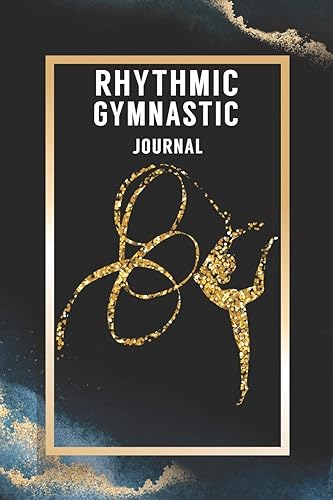 Rhythmic Gymnastic Journal:: Rhythmic Gymnast Notebook Gymnastic Practice Writing Diary Ruled Lined Pages Book 120 Pages 6 x 9 softcover Gift for Gymnasts