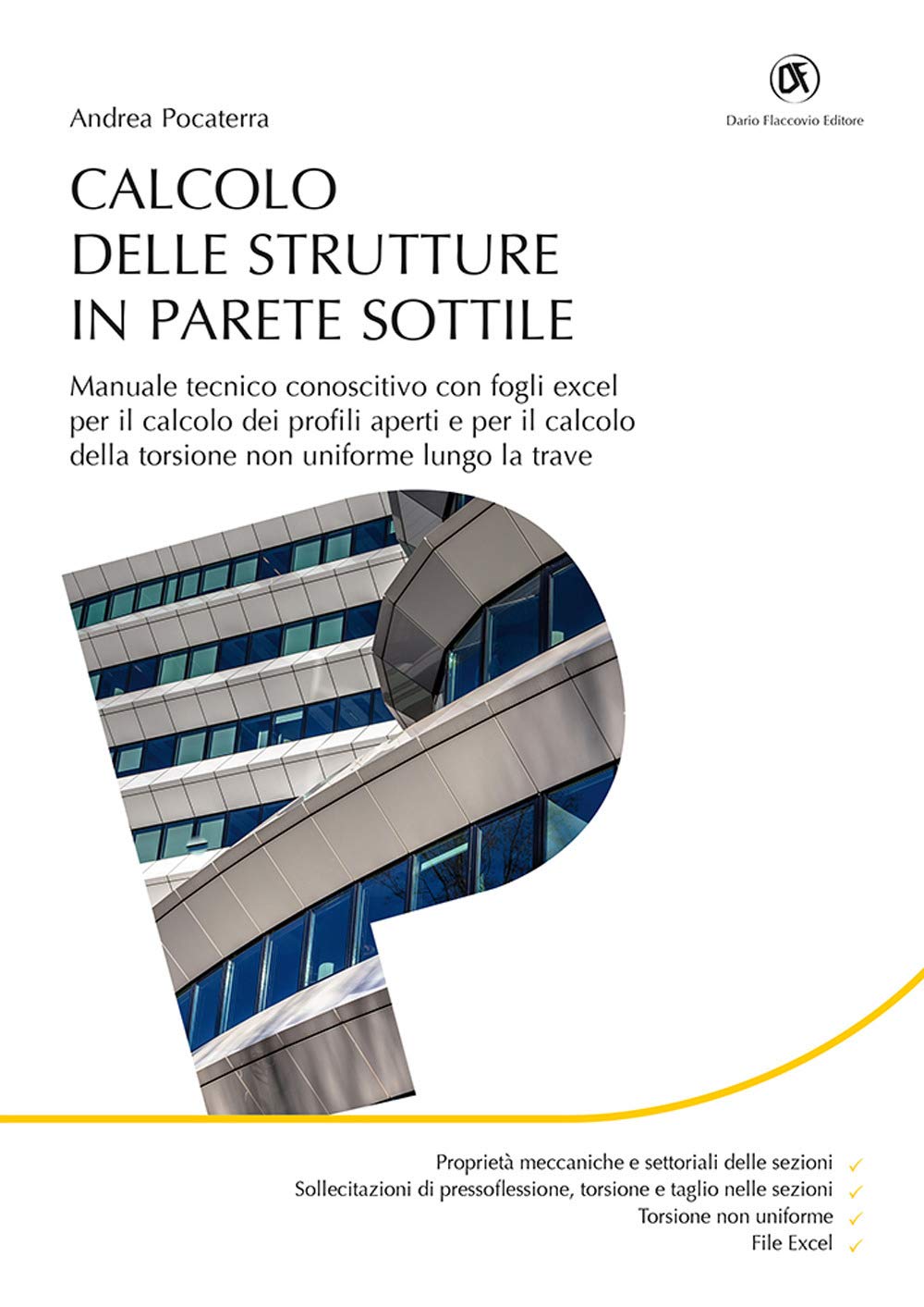 Calcolo Delle Strutture In Parete Sottile. Manuale Tecnico Conoscitivo Con Fogli Excel Per Il Calcolo Dei Profili Aperti E Per Il Calcolo Della Torsione Non Uniforme Lungo La Trave. Con Contenuto ... - 4