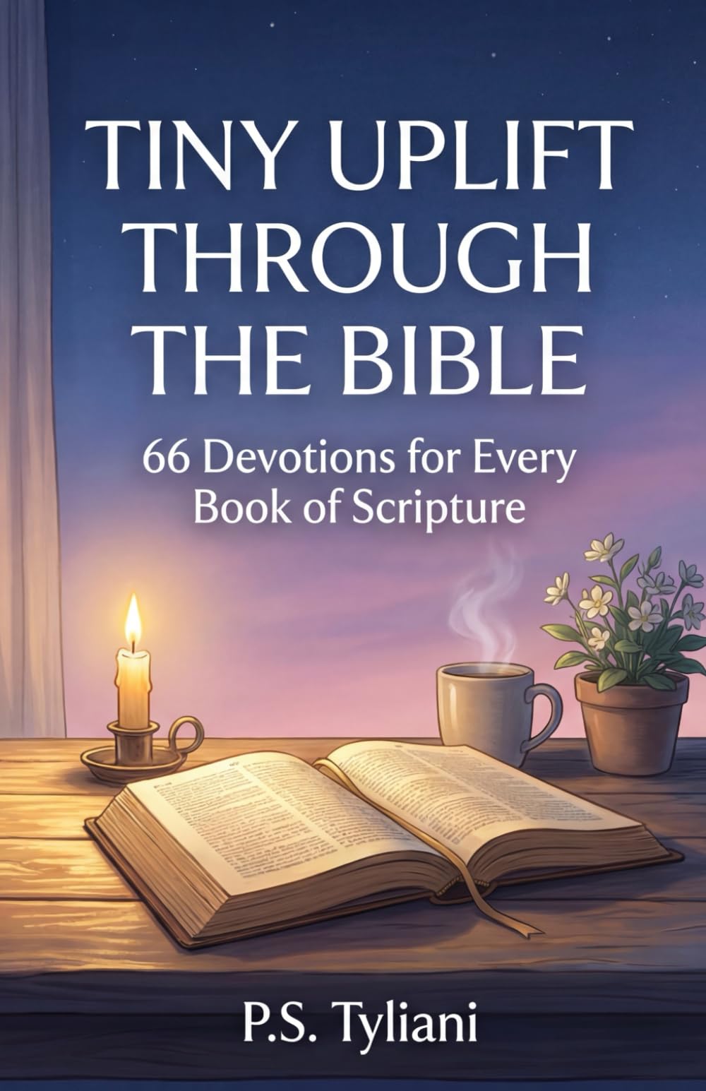 Tiny Uplift Through the Bible: 66 Devotions for Every Book of Scripture: 18