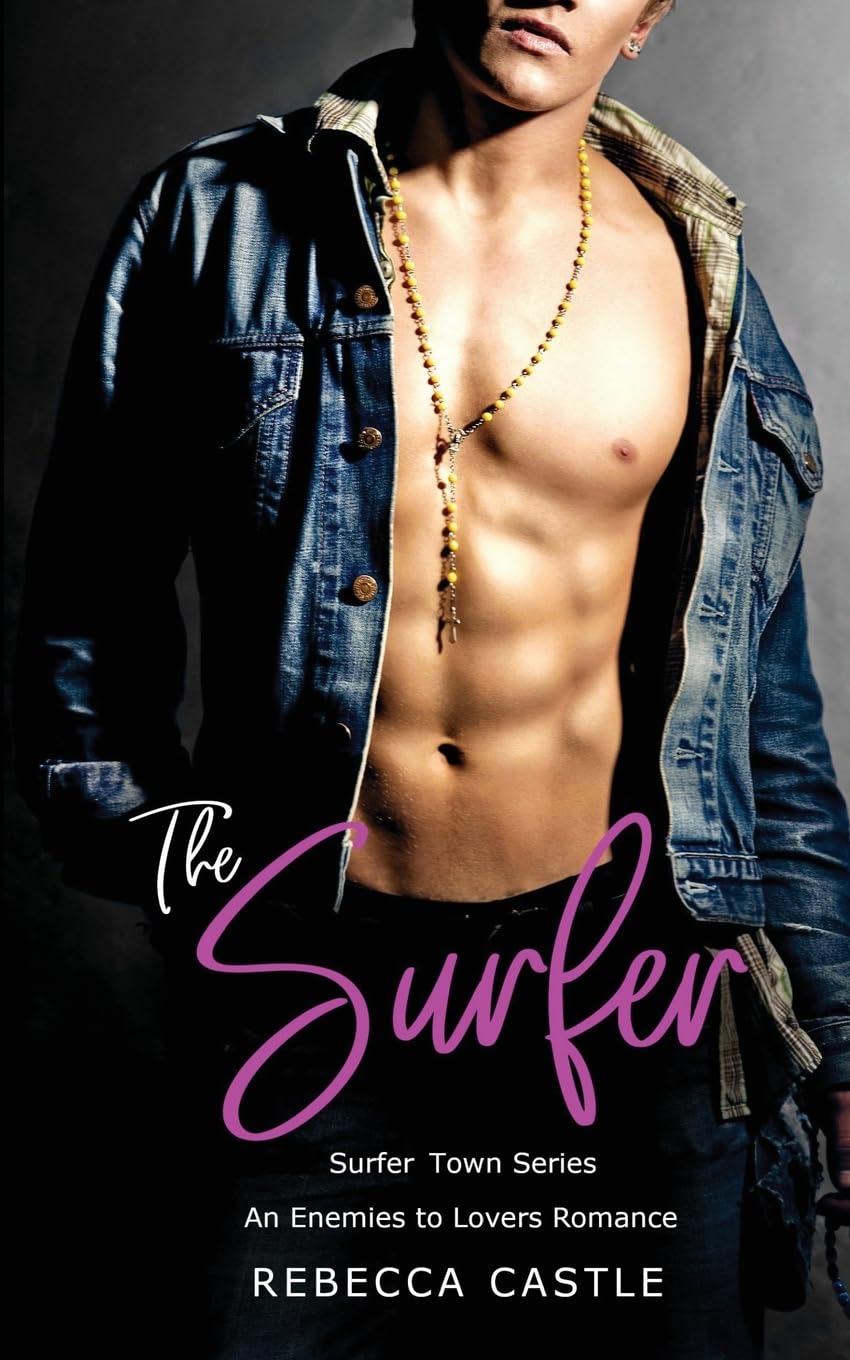 The Surfer: An Enemies to Lovers Romance (Surfer Town #1)