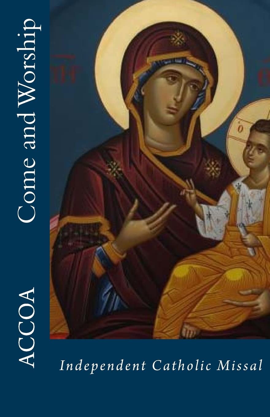 Come and Worship: Independent Catholic Missal