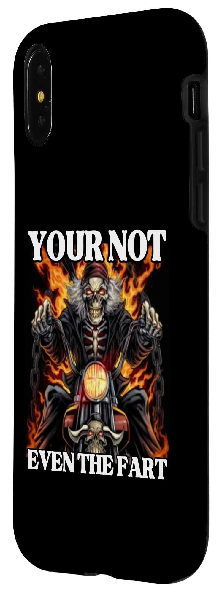 iPhone X/XS Your Not Even The Fart Funny Edgy Hard Skeleton Meme Case - Image 2