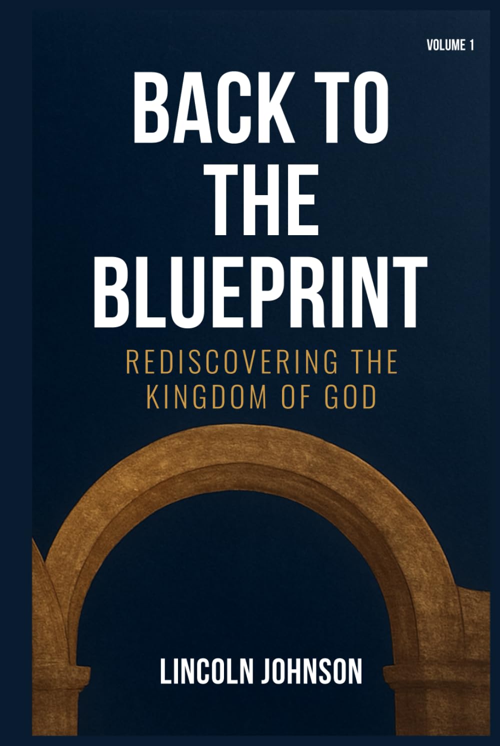 Back to the Blueprint: Rediscovering the Kingdom of God