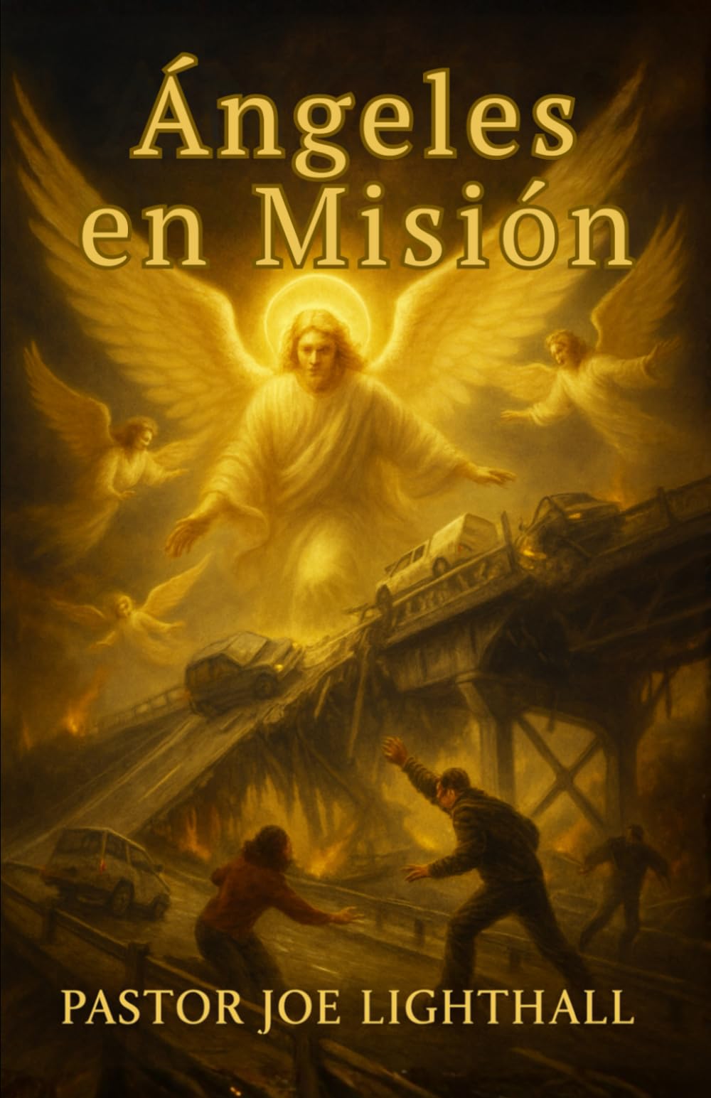 Ángeles En Misión: Historias Verdaderas de Intervención Divina (Cuando el Cielo Interviene)