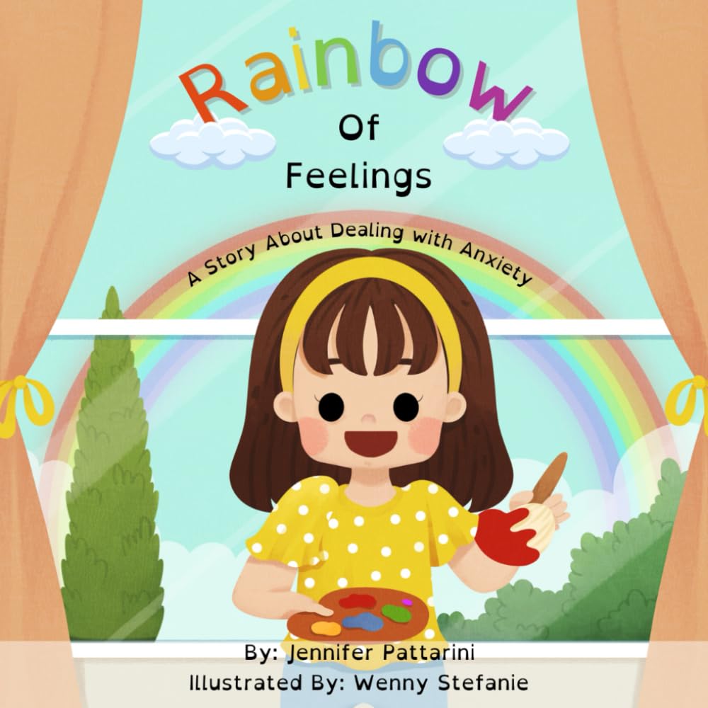 Rainbow of Feelings: A Story About Dealing with Anxiety