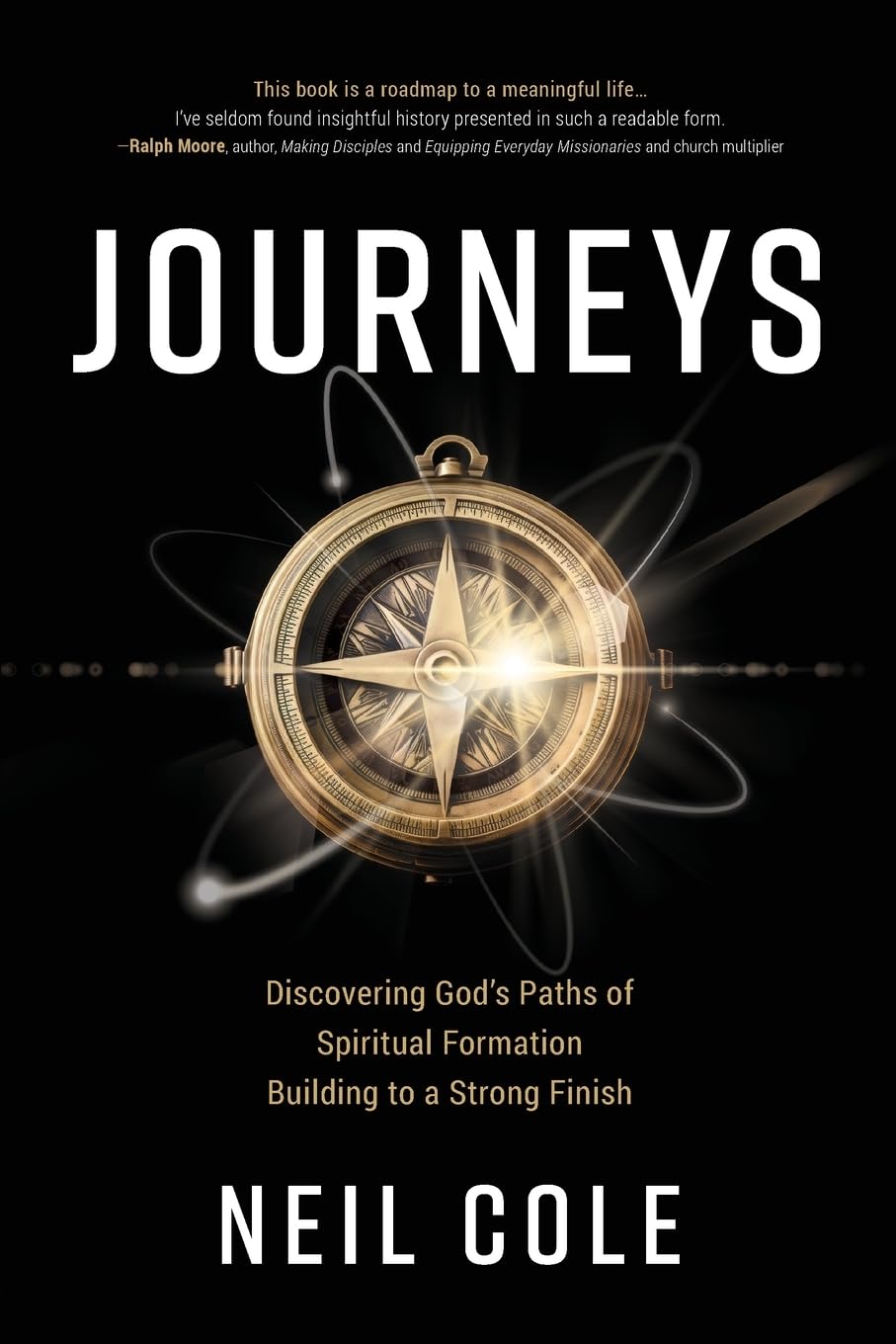 Journeys: Discovering God's Paths of Spiritual Formation Building to a Strong Finish (Starling Initiatives Publication)