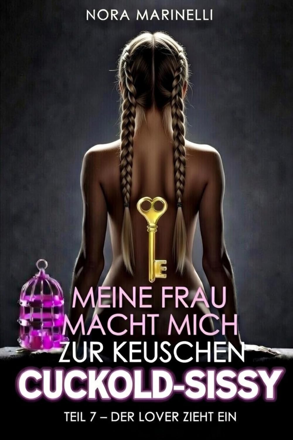 Meine Frau macht mich zur keuschen Cuckold-Sissy - Teil 7:: Der Lover zieht ein