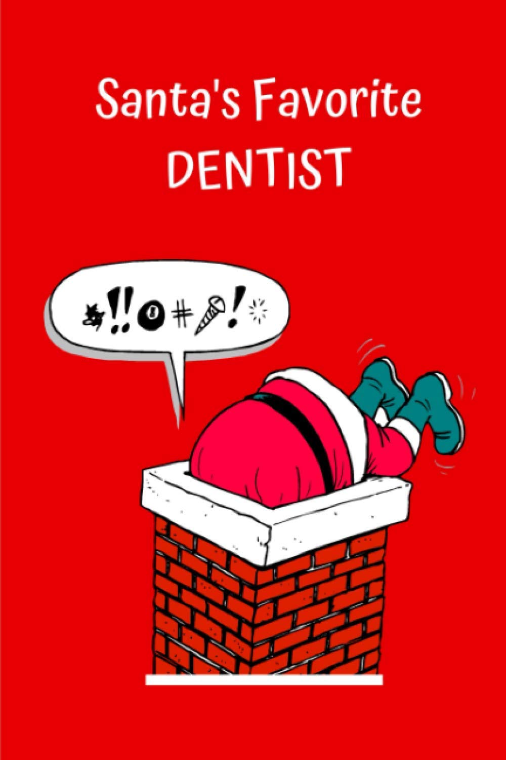 Santa's Favorite Dentist: Christmas Gifts for Dental Students, Future Dentist Xmas Presents, Funny Journal for Dental Hygienists, Assistants