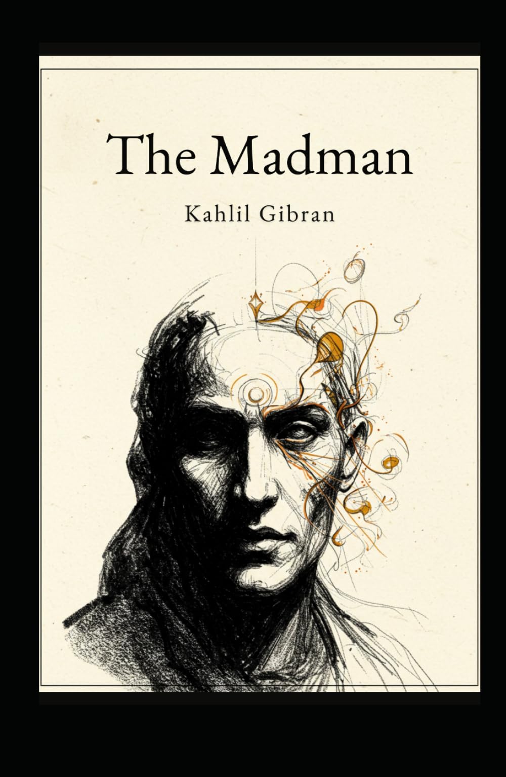 The Madman: His Parables and Poems