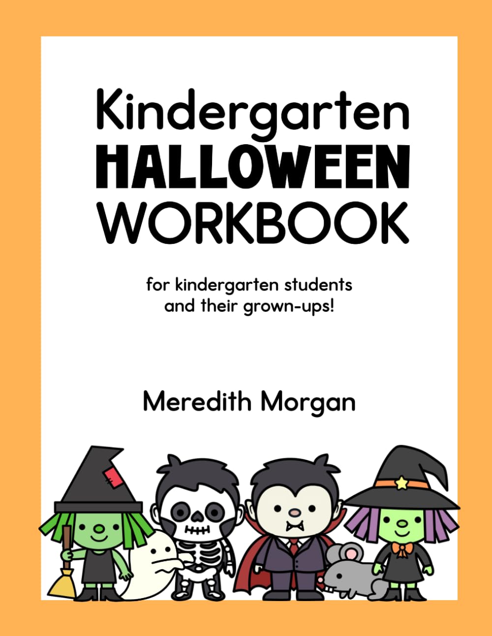 Kindergarten Halloween Workbook: A Kindergarten Workbook for Learning at Home With Math and Reading Activities, Coloring Pages, and More