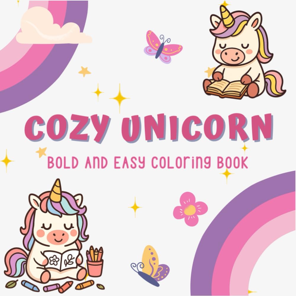 Cozy Unicorn Bold and Easy Coloring Book: Simple, Adorable Unicorn Designs for Relaxing Fun and Creative Joy