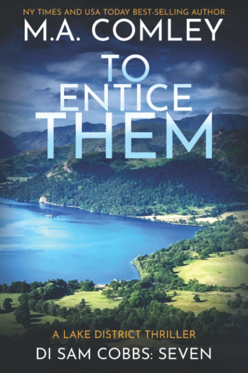 To Entice Them: A Lake District thriller: 7 (DI Sam Cobbs)