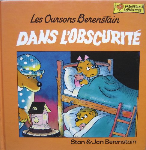 Les Oursons Berenstain Dans L'obscuritT (PremiF... 0717216268 Book Cover