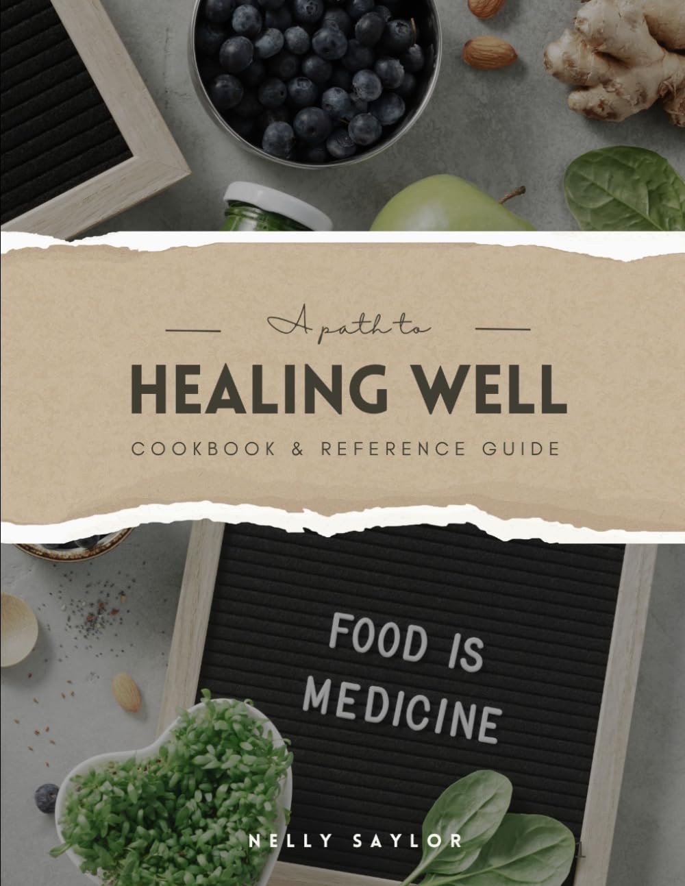 A Path to Healing Well: Cookbook & Reference Guide