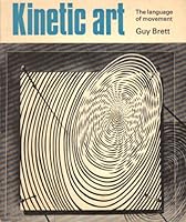 Kinetic Art the Language of Movement 028936969X Book Cover