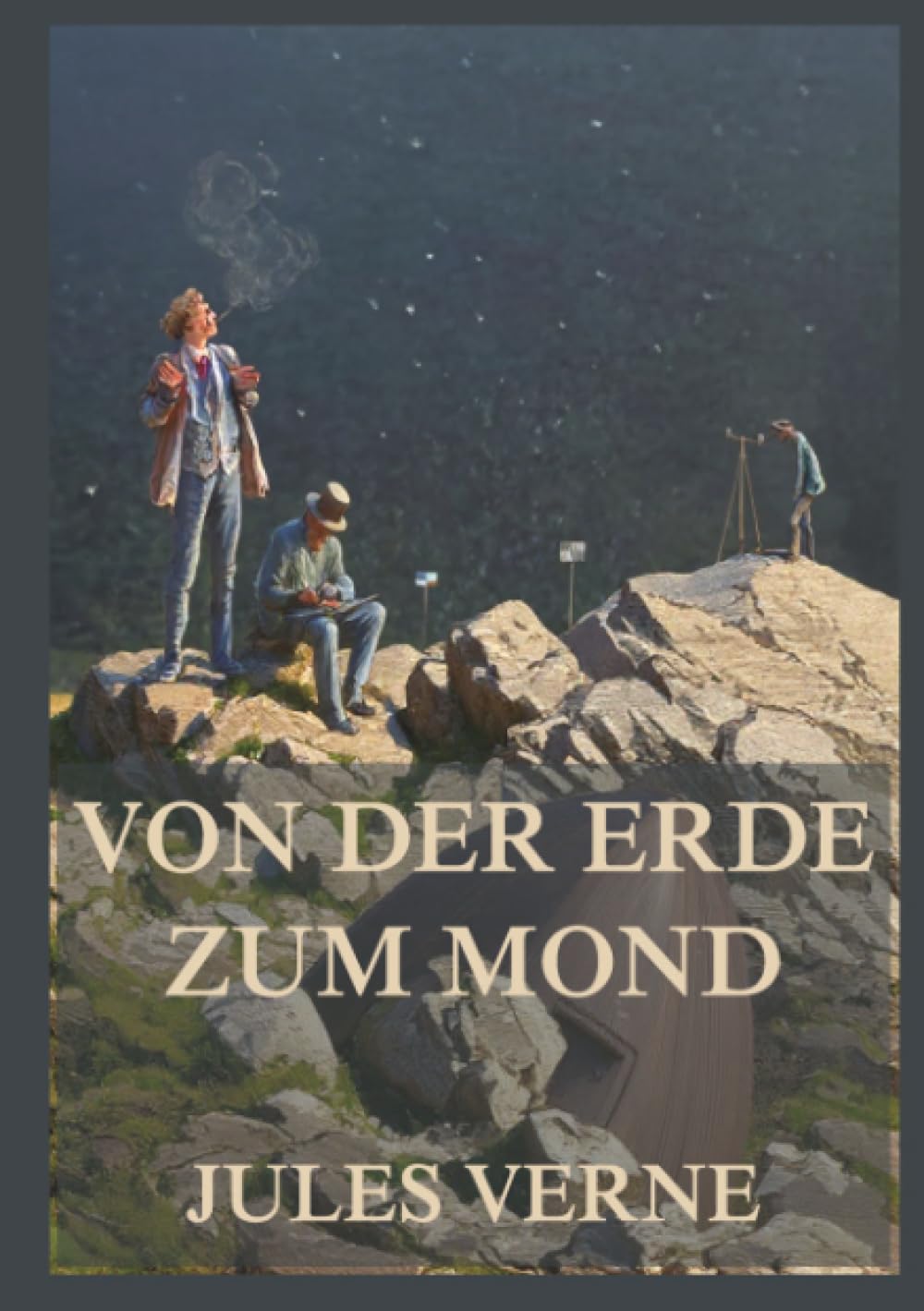 Von der Erde zum Mond: Ein unmöglicher Traum. Eine gewaltige Kanone. Eine Reise ins Unbekannte