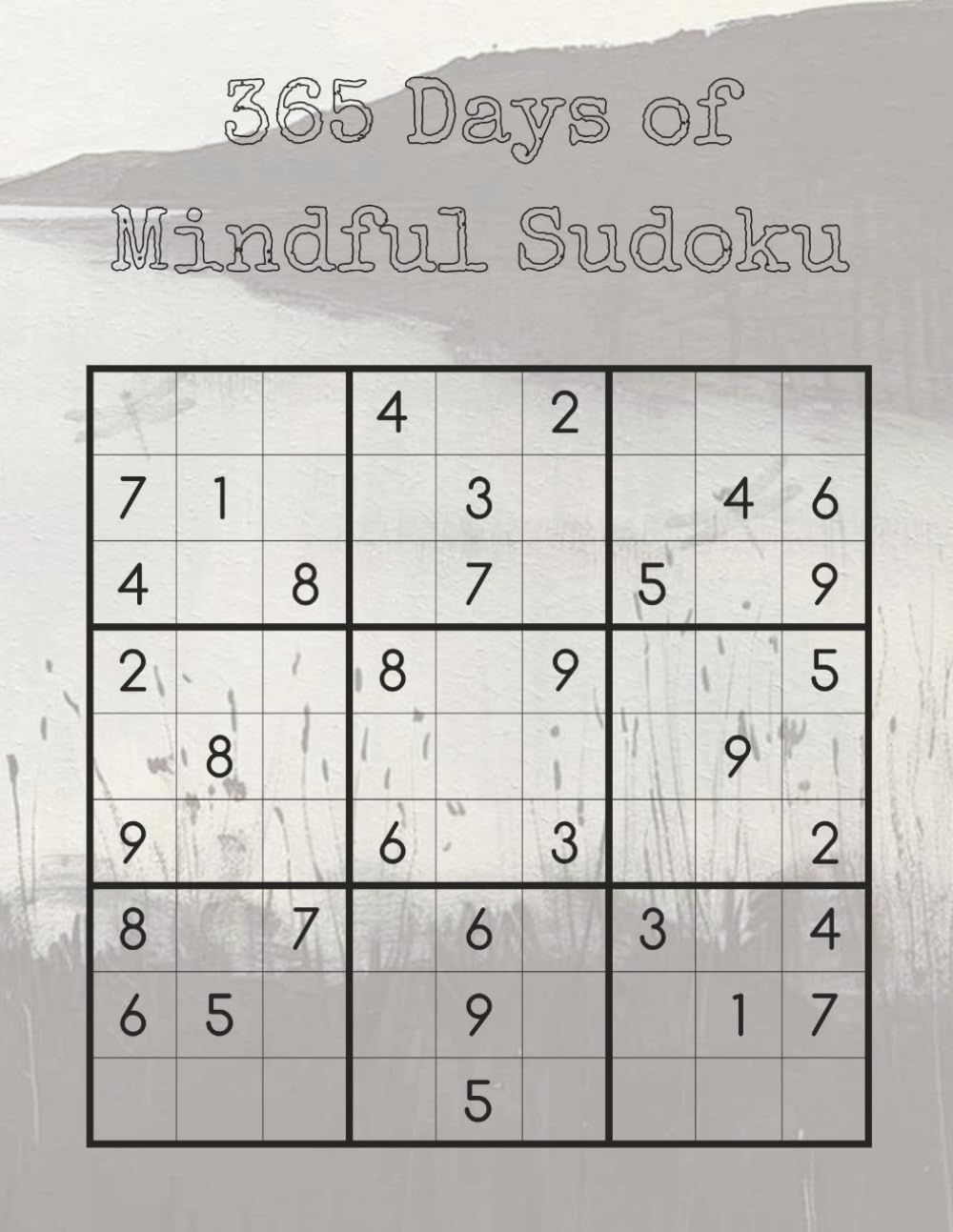 365 Days of Mindful Sudoku: A Daily Practice in Focus, Calm, and Presence